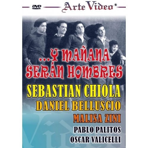 Y Mañana Serán Hombres - Sebastián Chiola - Dvd Original