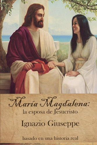 Libro: María Magdalena: Esposa Jesucristo (spanish Edit