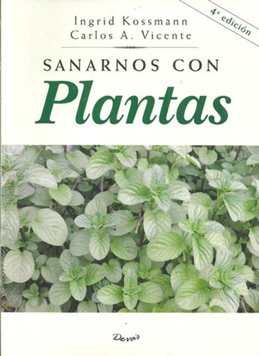 Sanarnos Con Plantas - Maria Irene Kossmann