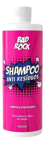 Shampoo Antirresíduo Bad Rock 500ml - Hanova