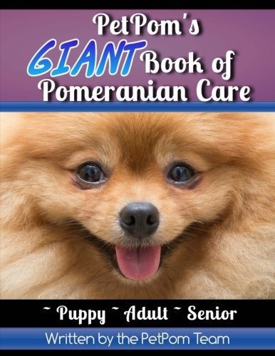 Book : Petpoms Giant Book Of Pomeranian Care - Petpom