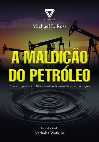 A maldição do petróleo, de Ross, Michael L.. Editora CDG Edições e Publicações Eireli, capa mole em português, 2015