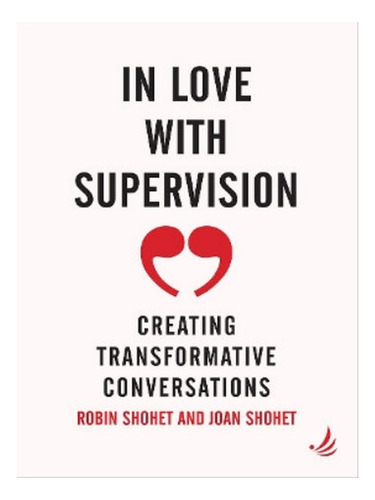 In Love With Supervision - Robin Shohet, Joan Shohet. Eb08