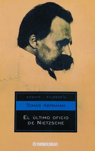 El Último Oficio De Nietzsche - Tomás Abraham