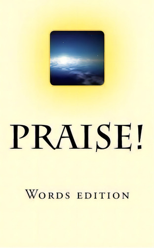 Praise Words Edition, De Mr Harry Hicks. Editorial Createspace Independent Publishing Platform, Tapa Blanda En Inglés