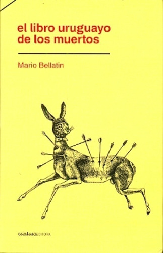 Libro Uruguayo De Los Muertos, El - Mario Bellatin