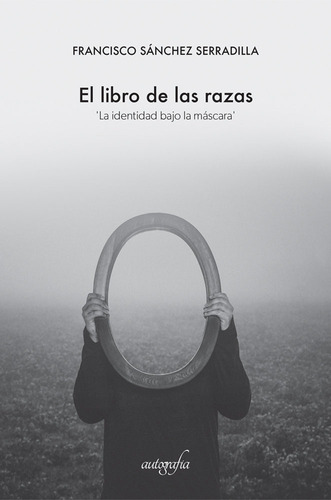 Libro De Las Razas,el - Sanchez Serradilla, Francisco