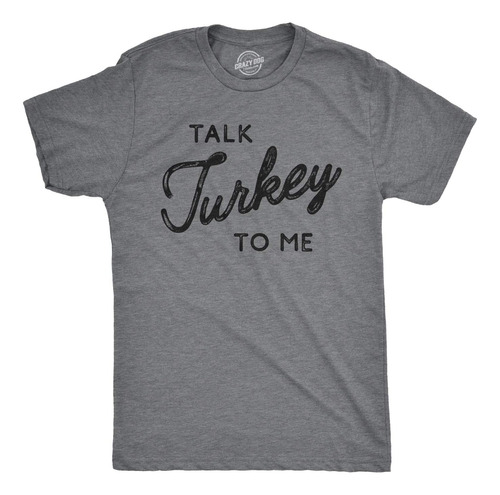 Camiseta Para Hombre Talk Turkey To Me Divertida Cena De Acc