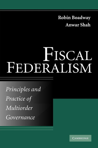 Libro: Fiscal Federalism: Principles And Practice Of