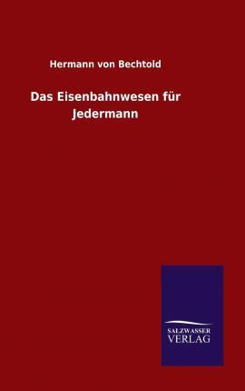 Libro Das Eisenbahnwesen Fur Jedermann - Hermann Von Bech...