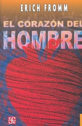 El Corazon Del Hombre - Erich Fromm  - Fondo Cultura