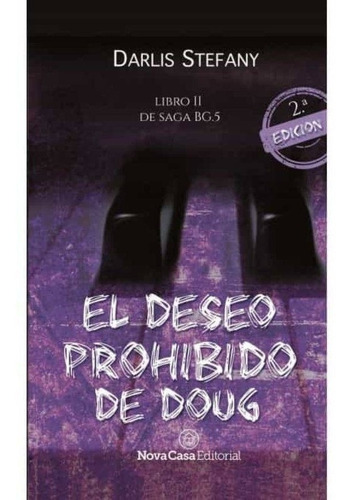 El Deseo Prohibido De Doug 2 ( Saga Bg5 ) - Stefany Darlis
