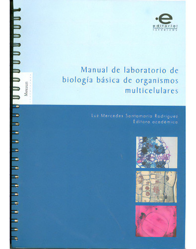 Manual De Laboratorio De Biología De Organismos Multicelul, De Luz Mercedes Santamaría Rodríguez. Serie 9587161380, Vol. 1. Editorial U. Javeriana, Tapa Blanda, Edición 2008 En Español, 2008