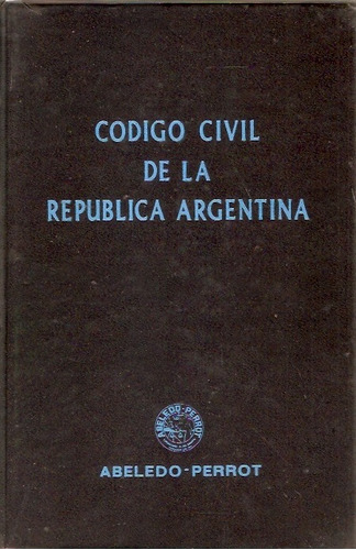 Codigo Civil De La Republica Argentina Abeledo Perrot