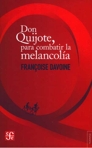 Don Quijote, Para Combatir La Melancolía