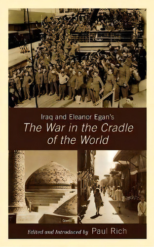Iraq And Eleanor Egan's The War In The Cradle Of The World, De Paul J. Rich. Editorial Lexington Books, Tapa Blanda En Inglés