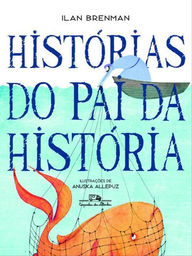 Histórias Do Pai Da História, De Brenman, Ilan. Editora Companhia Das Letrinhas, Capa Mole, Edição 1ª Edição - 2013 Em Português