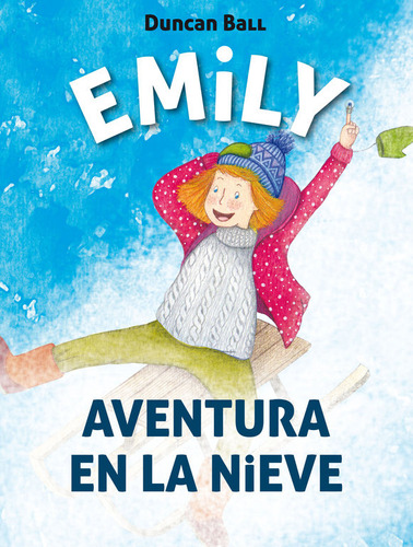 Aventura En La Nieve (colección Emily 4) (libro Original)
