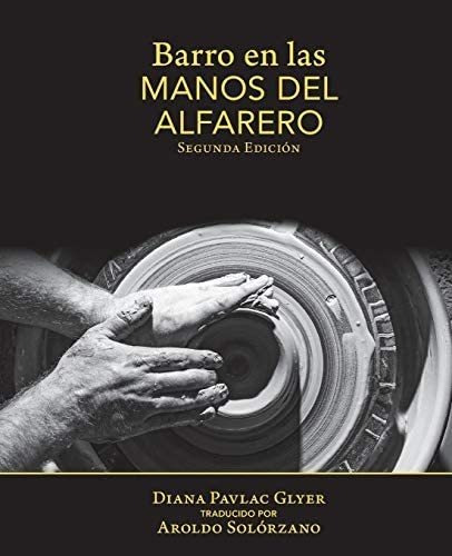Libro: Barro En Las Manos Del Alfarero: Segunda Edición