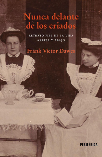 Libro: Nunca Delante De Los Criados. Dawes, Frank Victor. Pe