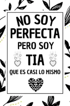 Comprar Libro: Pero Soy Tia: Regalo Tia , Diario Cuaderno De Notas A