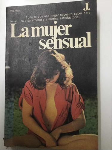 La Mujer Sensual.   Colección Documento. Planeta S.a.