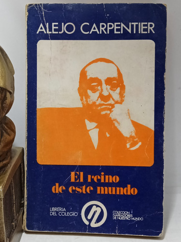 El Reino De Este Mundo - Alejo Carpenter - 1978 - El Colegio