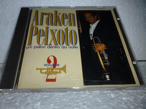 Cd Araken Peixoto - Um Piston Dentro Da Noite Vol 2 Br