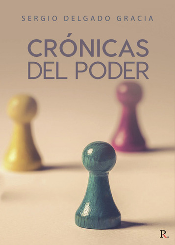 Libro Crã³nicas Del Poder - Delgado Gracia, Sergio