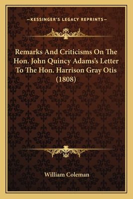 Libro Remarks And Criticisms On The Hon. John Quincy Adam...