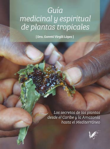 Libro Guía Medicinal Y Espiritual De Plantas Tropicales