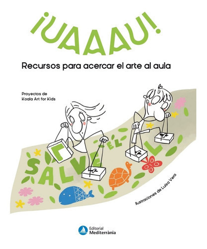 Uaaau! Recursos Para Acercar El Arte Al Aula, De Koala Art For Kids., Vol. No. Editorial Mediterrania, Tapa Blanda En Español, 2022
