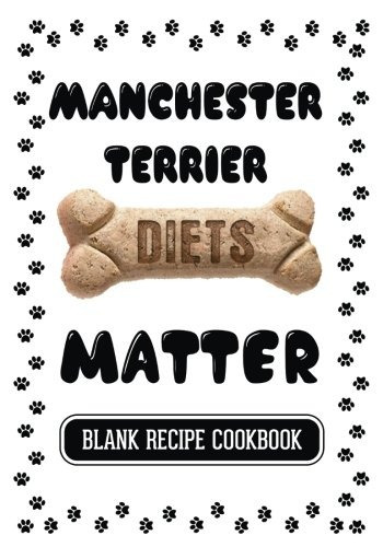 Manchester Terrier Diets Matter Dog Food  Y  Treats Blank Re