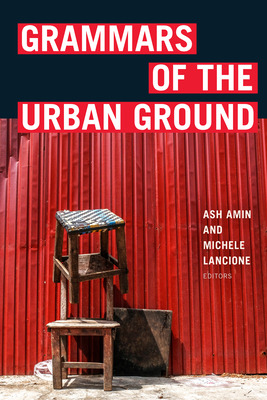 Libro Grammars Of The Urban Ground - Amin, Ash