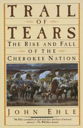 Trail Of Tears, De John Ehle. Editorial Bantam Doubleday Dell Publishing Group Inc, Tapa Blanda En Inglés