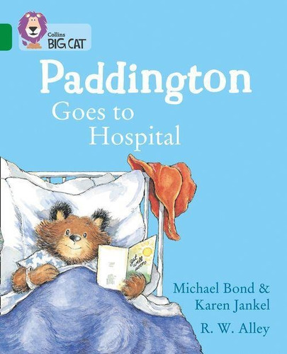 Paddington Goes To Hospital - Band 15 - Big Cat Kel Edicione