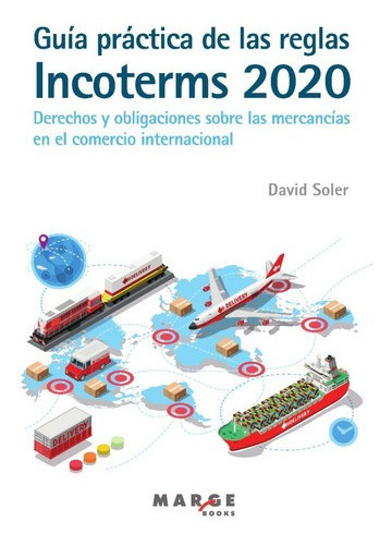 Libro Técnico Guía Práctica De Las Reglas Incoterms 2020.
