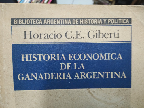 Historia Economica De La Ganaderia Argentina Horacio Giberti