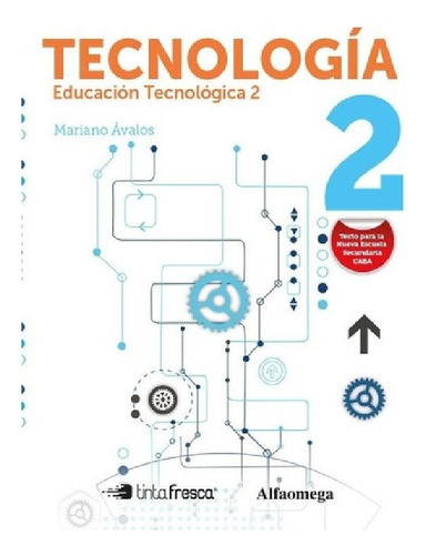 Libro - Tecnologia 2 - Educacion Tecnologica - Tinta Fresca