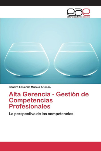 Libro: Alta Gerencia - Gestión De Competencias Profesionales