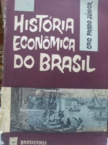 Caio Prado Junior  Historia Economica Do Brasil