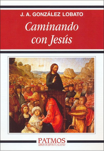 Caminando Con Jesus - Gonzalez Lobato, Juan Antonio