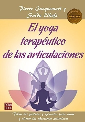 Libro El Yoga Terapeutico De Las Articulaciones De Pierre Ja