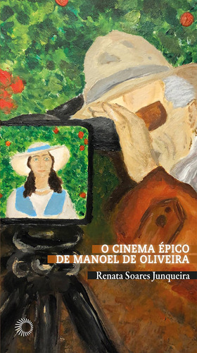 O cinema épico de Manoel de Oliveira, de Junqueira, Renata Soares. Série Estudos Editora Perspectiva Ltda., capa mole em português, 2018