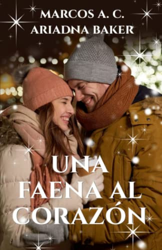 Una Faena Al Corazon (spanish Edition)