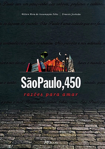 Livro São Paulo, 450 Razões Para Amar - Filho E Yoshida [1993]