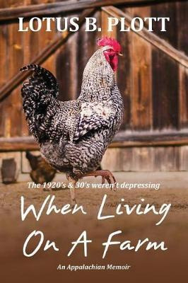 Libro When Living On A Farm : An Appalachian Memoir - Lot...