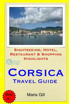 Libro Corsica Travel Guide: Sightseeing, Hotel, Restauran...