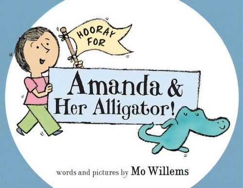 Hooray For Amanda & Her Alligator!, De Mo Willems. Editorial Balzer & Bray/harperteen, Tapa Dura En Inglés