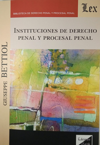 Instituciones De Derecho Penal Y Procesal Penal - Bettiol, G